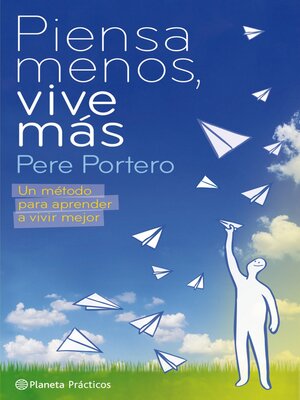 cover image of Piensa menos, vive más